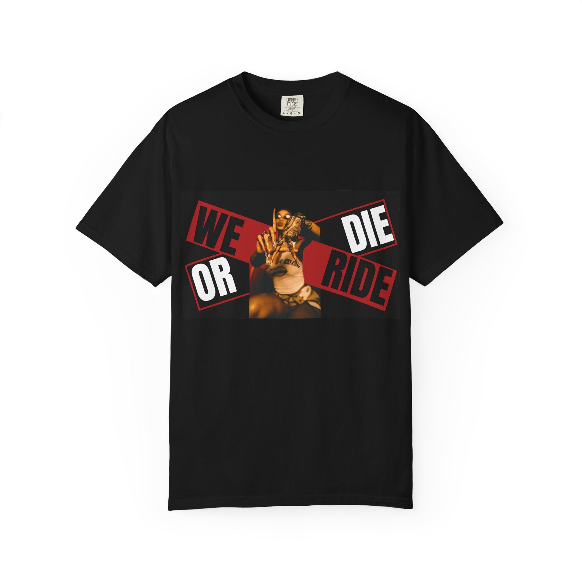 WE RIDE OR DIE